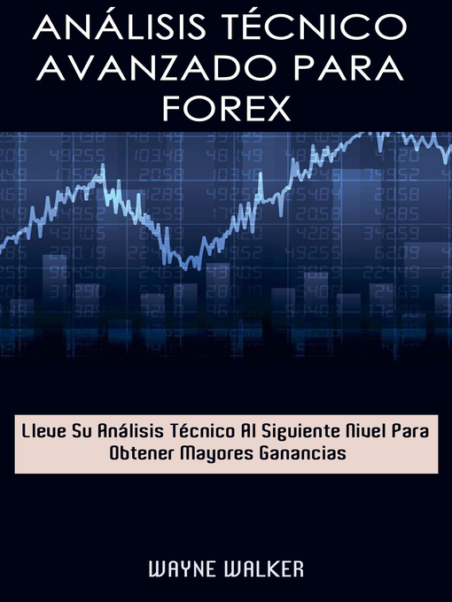 Title details for Análisis Técnico Avanzado Para Forex by Wayne Walker - Available